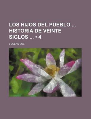 Book cover for Los Hijos del Pueblo Historia de Veinte Siglos (4)