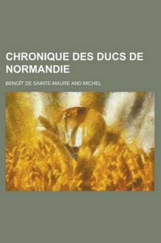 Cover of Chronique Des Ducs de Normandie