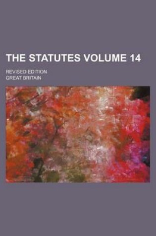 Cover of The Statutes Volume 14; Revised Edition