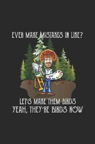 Cover of Ever Make Mistakes In Like? Let's make them birds yeah, they're birds now