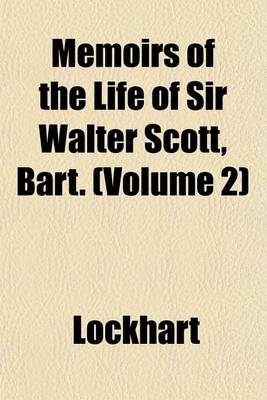 Book cover for Memoirs of the Life of Sir Walter Scott, Bart. (Volume 2)