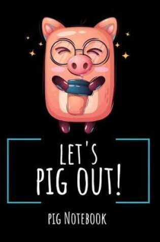 Cover of Let's Pig Out!