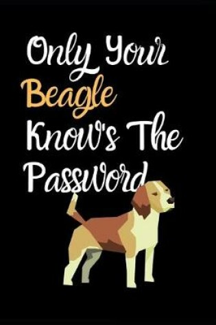 Cover of Only Your Beagle Knows the Password