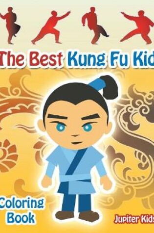 Cover of The Best Kung Fu Kid Coloring Book