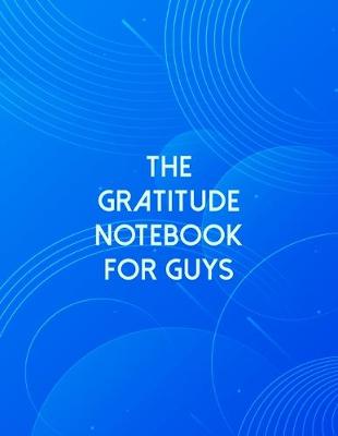 Book cover for The Gratitude Notebook For Guys