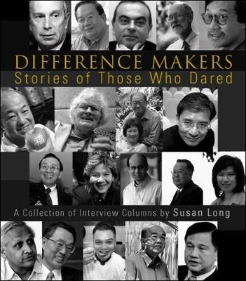 Book cover for Difference Makers: Stories Of Those Who Dared - A Collection Of Interview Columns By Susan Long (English Version)