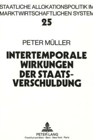Cover of Intertemporale Wirkungen Der Staatsverschuldung