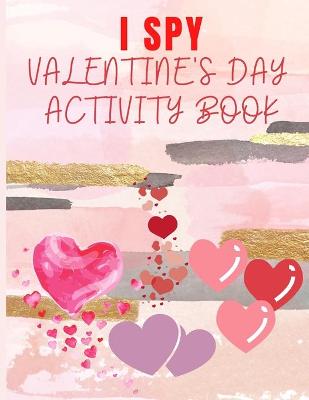 Book cover for I Spy Valentine's Day Activity Book