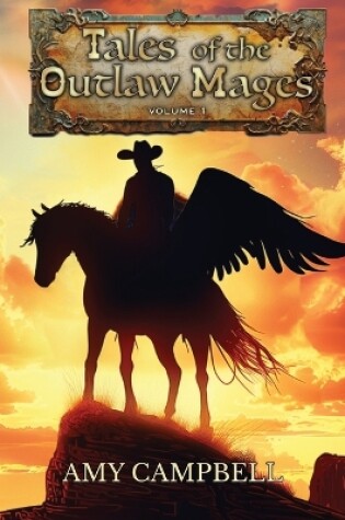 Cover of Tales of the Outlaw Mages Volume 1