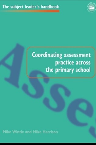 Cover of Coordinating Assessment Practice Across the Primary School