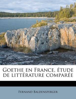 Book cover for Goethe En France, Etude de Litterature Comparee