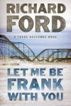 Book cover for Let Me Be Frank With You