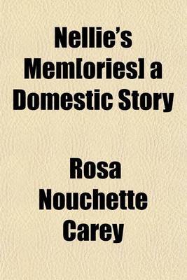 Book cover for Nellie's Mem[ories] a Domestic Story