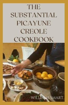 Book cover for The Substantial Picayune Creole Cookbook