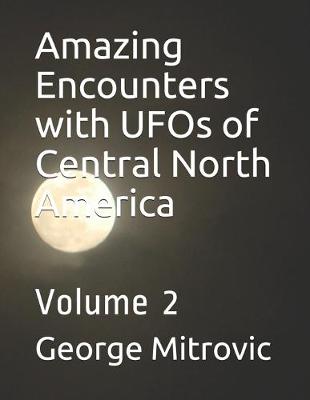 Book cover for Amazing Encounters with UFOs of Central North America