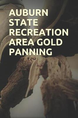 Book cover for Auburn State Recreation Area Gold Panning