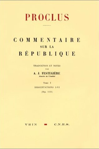 Cover of Proclus: Commentaires Sur La Republique Dissertations I-VI (Republique I-III)