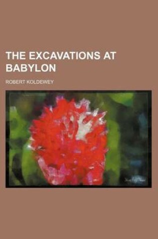 Cover of The Excavations at Babylon