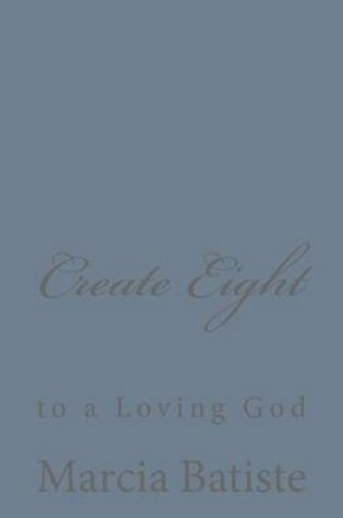 Cover of Create Eight