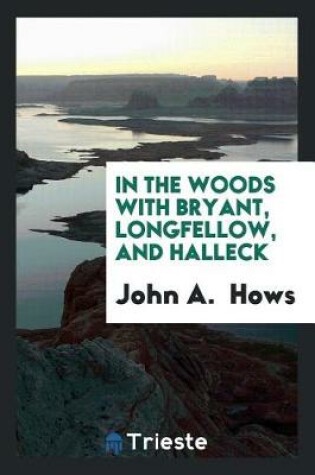 Cover of In the Woods with Bryant, Longfellow, and Halleck