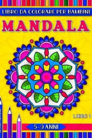 Cover of Mandala libro da colorare per bambini 5-9 anni