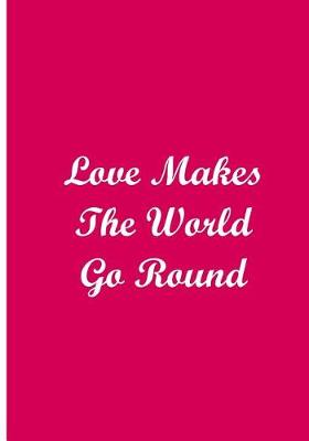 Book cover for Love Makes The World Go Round