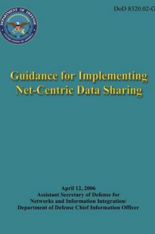 Cover of Guidance for Implementing Net-Centric Data Sharing (DoD 8320.02-G)