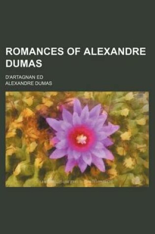 Cover of Romances of Alexandre Dumas (Volume 15); D'Artagnan Ed