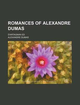 Book cover for Romances of Alexandre Dumas (Volume 15); D'Artagnan Ed