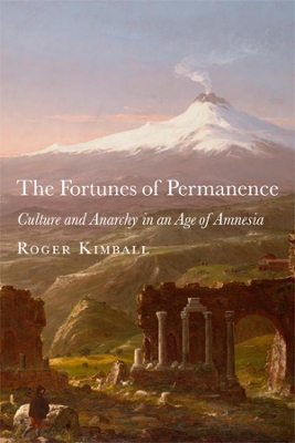 Book cover for The Fortunes of Permanence – Culture and Anarchy in an Age of Amnesia