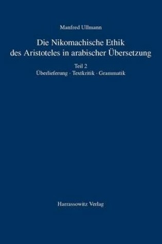 Cover of Die Nikomachische Ethik Des Aristoteles in Arabischer Ubersetzung