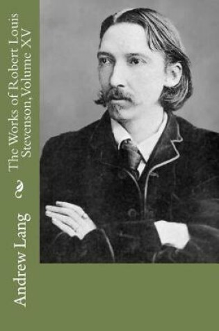Cover of The Works of Robert Louis Stevenson, Volume XV