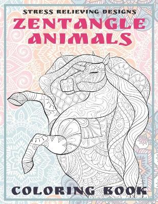 Book cover for Zentangle Animals - Coloring Book - Stress Relieving Designs