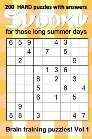 Cover of 200 HARD Sudoku puzzles with answers for those long summer days