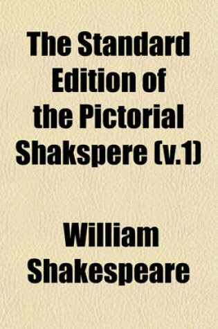 Cover of The Standard Edition of the Pictorial Shakspere (V.1)