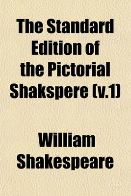 Book cover for The Standard Edition of the Pictorial Shakspere (V.1)