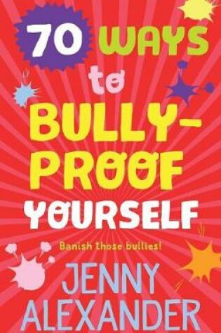 Cover of 70 Ways to Bully-Proof Yourself