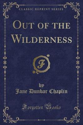 Book cover for Out of the Wilderness (Classic Reprint)