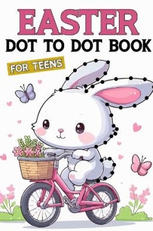 Cover of Easter Dot To Dot Book For Teens