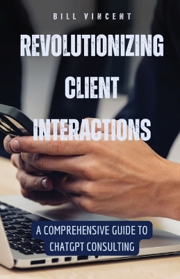 Book cover for Revolutionizing Client Interactions