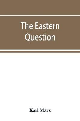 Book cover for The Eastern question, a reprint of letters written 1853-1856 dealing with the events of the Crimean War