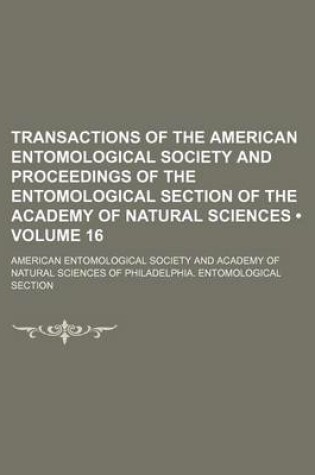 Cover of Transactions of the American Entomological Society and Proceedings of the Entomological Section of the Academy of Natural Sciences (Volume 16)