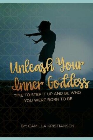 Cover of Unleash your inner Goddess