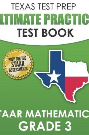 Cover of TEXAS TEST PREP Ultimate Practice Test Book STAAR Mathematics Grade 3