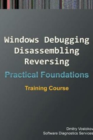 Cover of Practical Foundations of Windows Debugging, Disassembling, Reversing