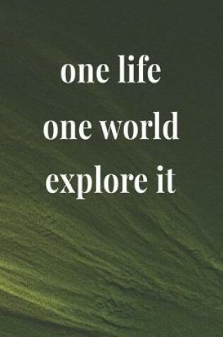 Cover of One Life One World Explore It