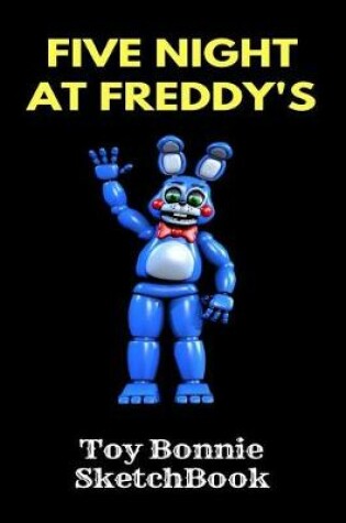 Cover of Toy Bonnie Sketchbook Five Nights at Freddy's