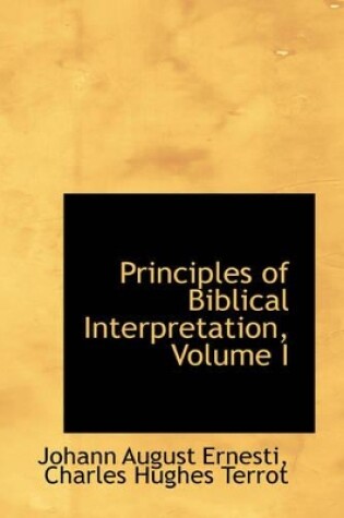 Cover of Principles of Biblical Interpretation, Volume I