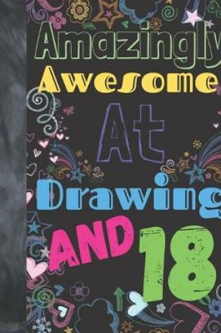 Cover of Amazingly Awesome At Drawing And 18