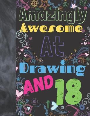 Book cover for Amazingly Awesome At Drawing And 18